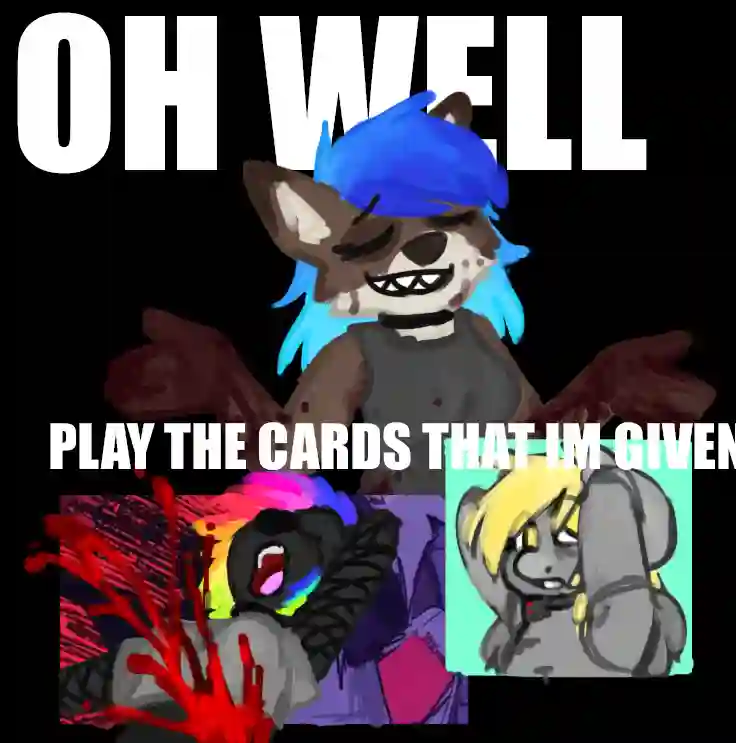 ohwellplaythecardsthatimgiven.webp